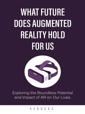 cover image of What Future Does Augmented Reality Hold for Us